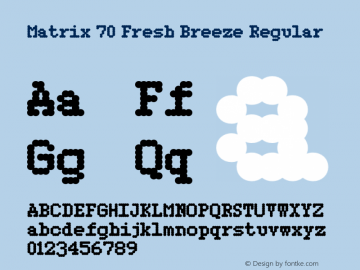 Matrix 70 Fresh Breeze Regular Version 3.000 Font Sample