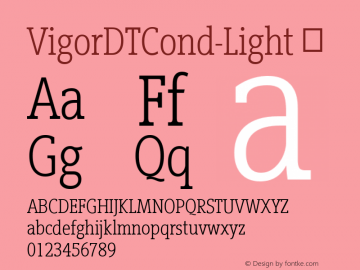 VigorDTCond-Light ☞ Version 1.00 CFF OTF. DTP Types Limited Sep 27 2006;com.myfonts.easy.dtptypes.vigor-dt.condensed-light-100.wfkit2.version.2E1U Font Sample