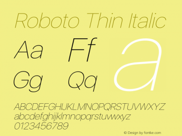 Roboto Thin Italic Version 2.00 May 29, 2016 Font Sample