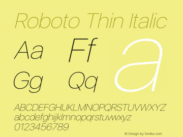 Roboto Thin Italic Version 2.00 May 29, 2016图片样张
