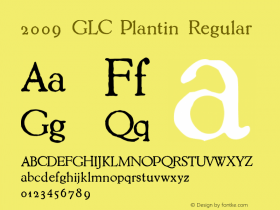 2009 GLC Plantin Regular Version 1.00 Font Sample