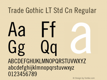 Trade Gothic LT Std Cn Regular Version 2.085;PS 005.000;hotconv 1.0.67;makeotf.lib2.5.33168 Font Sample