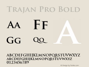 Trajan Pro Bold OTF 1.004;PS 001.000;Core 1.0.27;makeotf.lib1.3.1图片样张