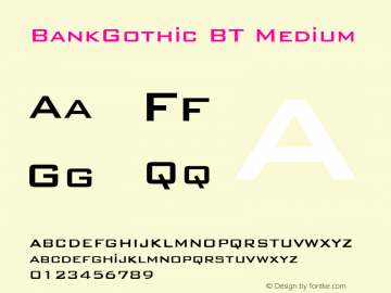 BankGothic BT Medium mfgpctt-v1.52 Monday, January 25, 1993 2:11:37 pm (EST) Font Sample