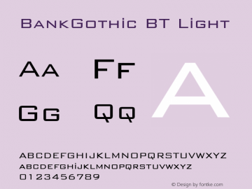 BankGothic BT Light mfgpctt-v1.52 Tuesday, January 26, 1993 3:00:13 pm (EST) Font Sample