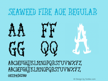 Seaweed Fire AOE Regular Macromedia Fontographer 4.1.2 10/5/97 Font Sample