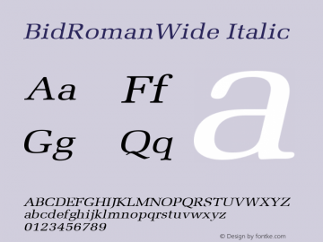 BidRomanWide Italic Altsys Fontographer 4.1 5/28/96 Font Sample