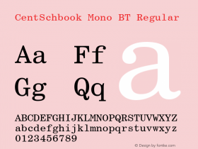 CentSchbook Mono BT Regular mfgpctt-v1.53 Monday, February 1, 1993 11:22:13 am (EST) Font Sample