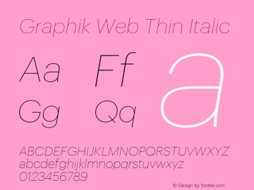 Graphik Web Thin Italic Version 001.000 2009 Font Sample