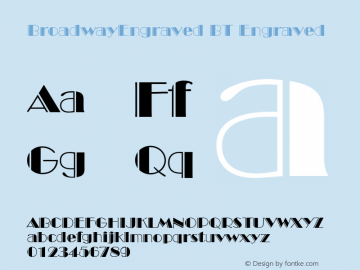 BroadwayEngraved BT Engraved mfgpctt-v1.54 Thursday, February 11, 1993 11:44:34 am (EST) Font Sample