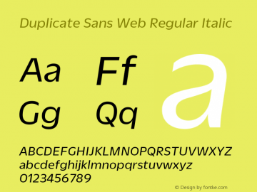 Duplicate Sans Web Regular Italic Version 1.1 2010 Font Sample